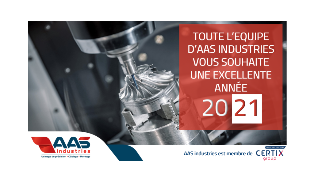 TOUTE L’EQUIPE D’AAS INDUSTRIES VOUS SOUHAITE UNE EXCELLENTE ANNEE 2021!!!